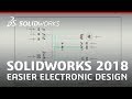 SOLIDWORKS 2018 - Easier Electronic Design