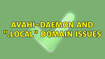 avahi-daemon and ".local" domain issues (2 Solutions!!)