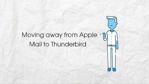 Mac Mail / Apple Mail to Thunderbird Migration