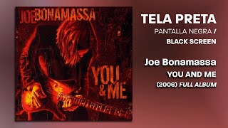 Joe Bonamassa - You &amp; Me [Full Album] | TELA PRETA