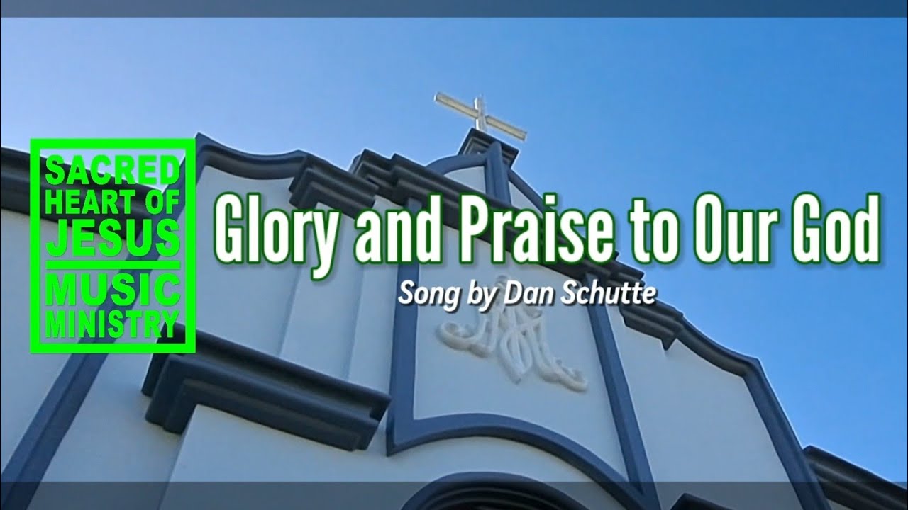 GLORY AND PRAISE TO OUR GOD (SHJMM Cover 2024) by Dan Schutte - YouTube