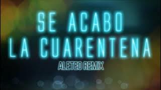 SE ACABO LA CUARENTENA ✘ ALETEO REMIX ✘ Jowell y Randy, Kiko El Crazy