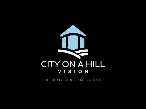 Tri Unity Christian School Vision Casting 2022 City On A Hill