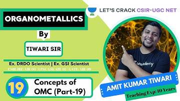 Concepts of OMC (Part-19) | Organometallics | Target CSIR-UGC NET 2020/2021 | Amit Kumar Tiwari
