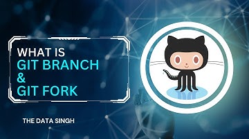 Git branches and Git Forks | What is Git branch | What is git fork