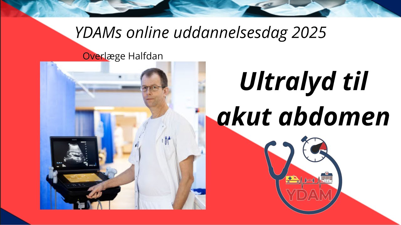 "Ultralyd til akut abdomen" - Ovl. Halfdan - YDAMs uddannelsesdag 2025