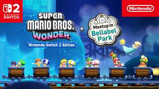 Super Mario Bros. Wonder Nintendo Switch 2 Edition Meetup In Bellabel Park Launch Trailer