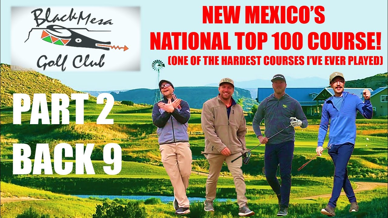 Masterful 4 Ball Scramble on Black Mesa GC, Espanola, NM Part 2 Back 9