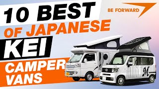 🔥10 BEST of Japanese Kei Camper Vans | BE FORWARD Japanese Camper Series.