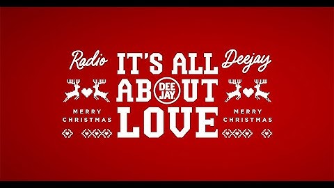 It's All About Love - La canzone di Natale di Radio Deejay 2020