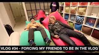 VLOG #34 - FORCING MY FRIENDS TO BE IN THE VLOG