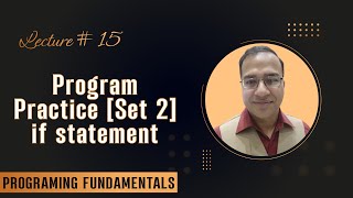 If Statement Practice Problems: Set 2 (Lecture 15) [Urdu/Hindi]