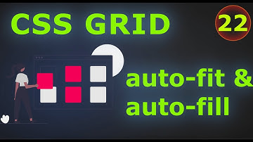 CSS Grid Auto Fill & Auto Fit Explained - 22 | CSS Grid తెలుగులో [4K]