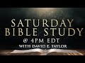 Saturday bible study with david e taylor