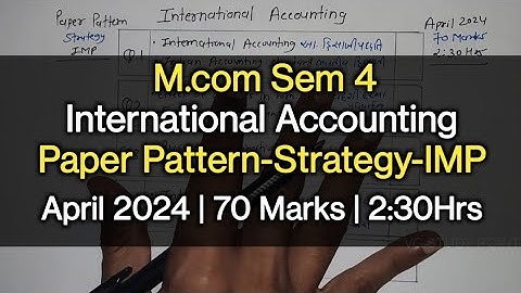 International Accounting | Paper Pattern-Strategy-IMP | M.com Sem 4 | April 2024
