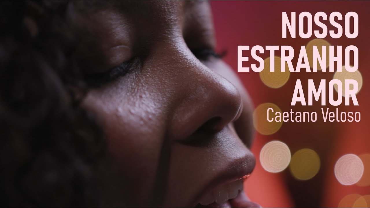 Nosso estranho amor - Caetano Veloso