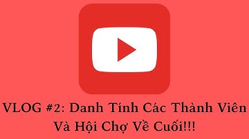 VLOG #2: Danh Tính Các Thành Viên Và Hội Chợ Về Cuối!!! | LTH Vlog