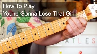 Video thumbnail of "'You're Going To Lose That Girl' The Beatles Guitar Lesson"