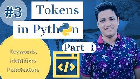 Tokens in Python | in Hindi | Part-1 | Python Basics-I | Keywords, Identifiers and Punctuators