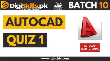 Digiskills AutoCAD Quiz 1 Batch 10 Solution | Digiskills Batch 10 | GTECH TV