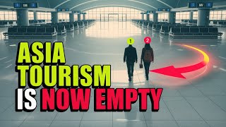 7 ASIAN Countries About to COLLAPSE After TOURISM Crisis in 2025