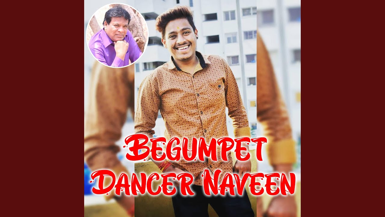 Begumpet Dancer Naveen Song