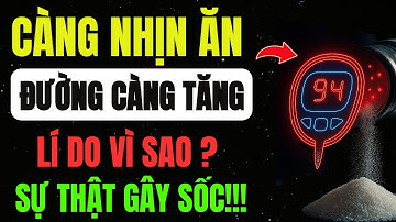 Tưởng NHỊN ĂN GIẢM ĐƯỜNG HUYẾT? Bác Sĩ Cảnh Báo SỰ  THẬT Khiến Nhiều Người TIỂU ĐƯỜNG GIẬT MÌNH