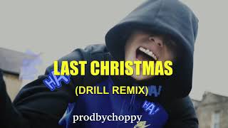 Wham! - Last Christmas (OFFICIAL DRILL REMIX)
