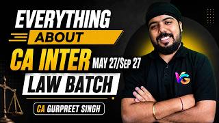 Everything About CA Inter Law Batch May/Sept 2027🔥 | Complete Details By CA Gurpreet Singh
