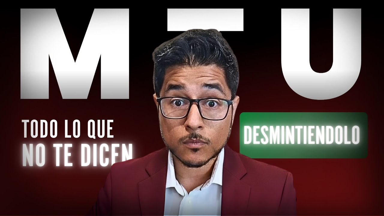 MTU en México explicado fácil || Lo que debes saber