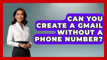 Can You Create A Gmail Without A Phone Number? - TheEmailToolbox.com