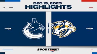 NHL Highlights | Canucks vs. Predators - December 19, 2023