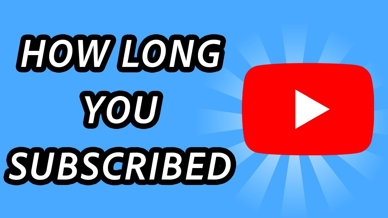 How To See How Long You've Been Subscribed To Someone