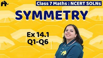 Symmetry Class 7 Maths Chapter 14 | NCERT Solutions Exercise 14.1 | Questions 1-6 Mathematics
