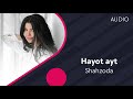 Shahzoda - Hayot ayt | Шахзода - Хаёт айт (AUDIO)