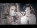 Lana del rey edit audios part 2  timestamps 