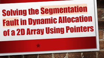 Solving the Segmentation Fault in Dynamic Allocation of a 2D Array Using Pointers