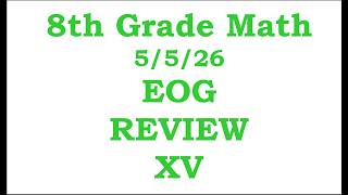 8th Grade Math EOG Review Part XV     5/5/26