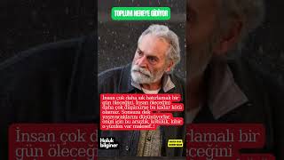 İnsan öleceğini daha sık hatırlamalı. Bu derin sözlerin sahibi Haluk Bilginer #viral #keşfet #short
