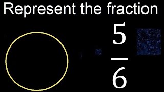 Represent 5/6 graphically . Graphic representation of fractions, graph