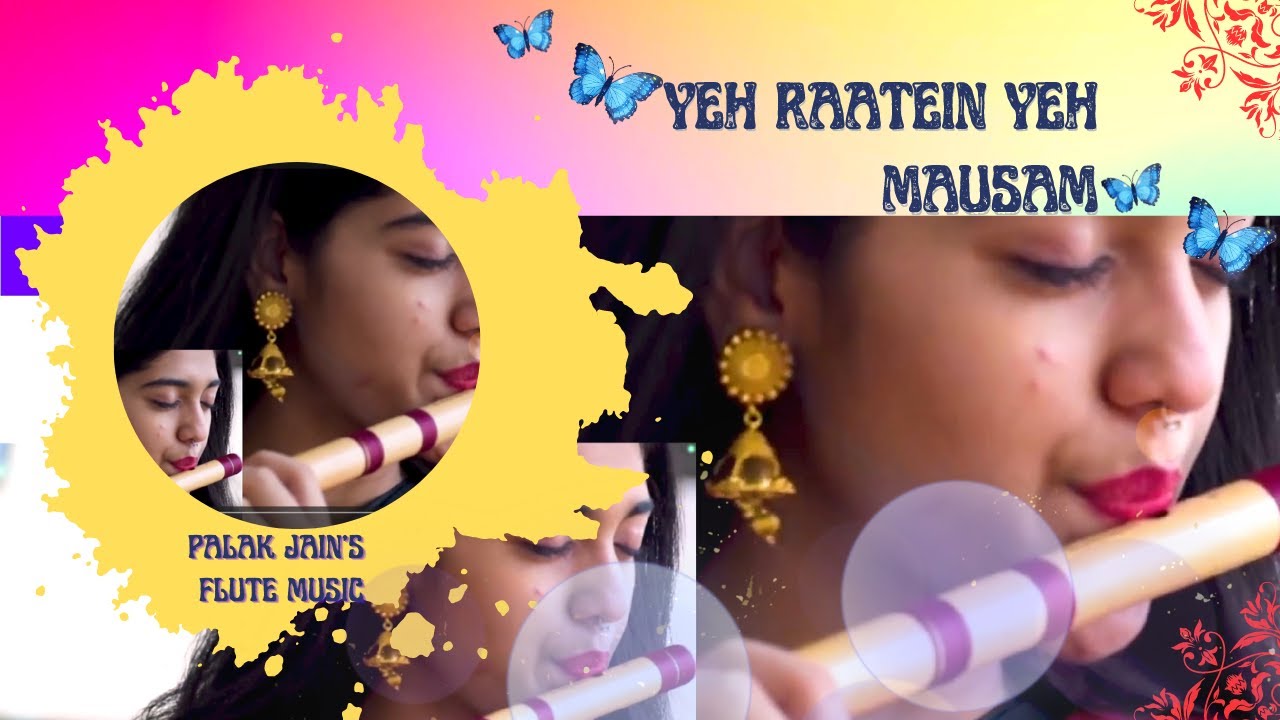 Yeh Raatein Yeh Mausam Palak Jain Flute KVS EDITORS YouTube