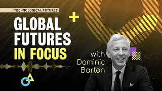 Technological Futures: Global Futures in Focus with Dominic Barton by uwaterloo 63 views 11 days ago 27 minutes