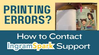 PRINT ERRORS IN YOUR INGRAMSPARK AUTHOR COPIES? HOW TO CONTACT INGRAMSPARK  SUPPORT