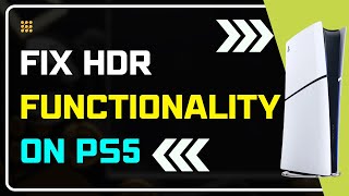 HDR Nightmares on PS5: Fixing Washed-Out Colors & More! | HDR Not Working on Your PS5? Easy Fixes!