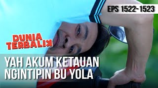 DUNIA TERBALIK - Yah Akum Ketauan Ngintip Bu Yola [25 Mei 2019]