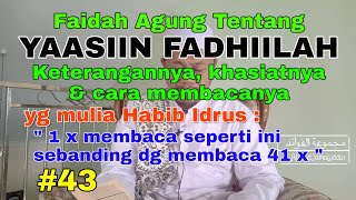 #43 KEAGUNGAN  YAASIIN FADHIILAH