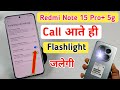 Redmi Note 15 Pro plus 5G Incoming Call Flashlight | Redmi Note 15 Pro plus me call flashlight