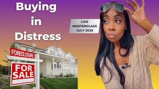Buying In Distress Masterclass- July 2025
