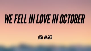 we fell in love in october - Girl In Red [Lyrics Video] 🌲