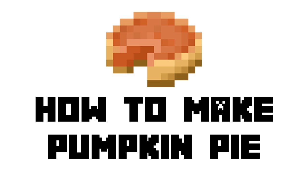 How To Get Pumpkin Pie In Minecraft Survival